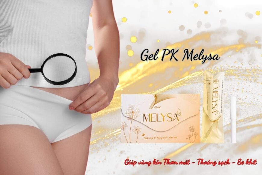 Gel PK Melysa giúp vùng kín thơm mát – thoáng sạch – se khít